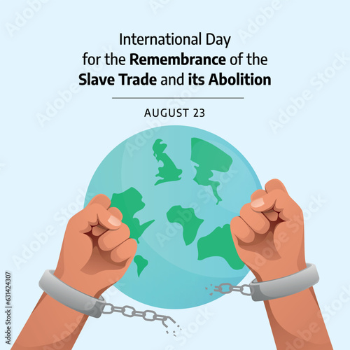 International Day for the Remembrance of the Slave Trade and its Abolition design template good for celebration. flat design. eps 10.
