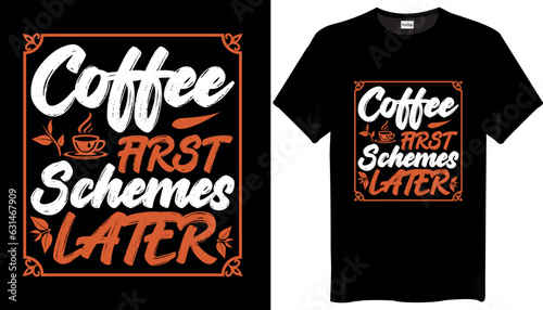 Coffee first Schemes later Vintage Coffee-T-shirt-Design