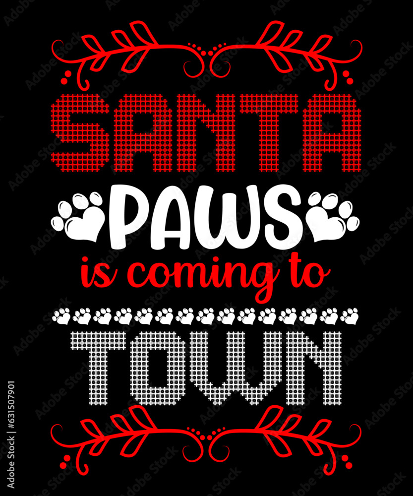 Santa paws is coming to town. Ugly Christmas Sweater
