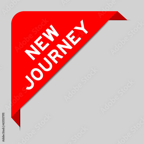 Red color of corner label banner with word new journey on gray background