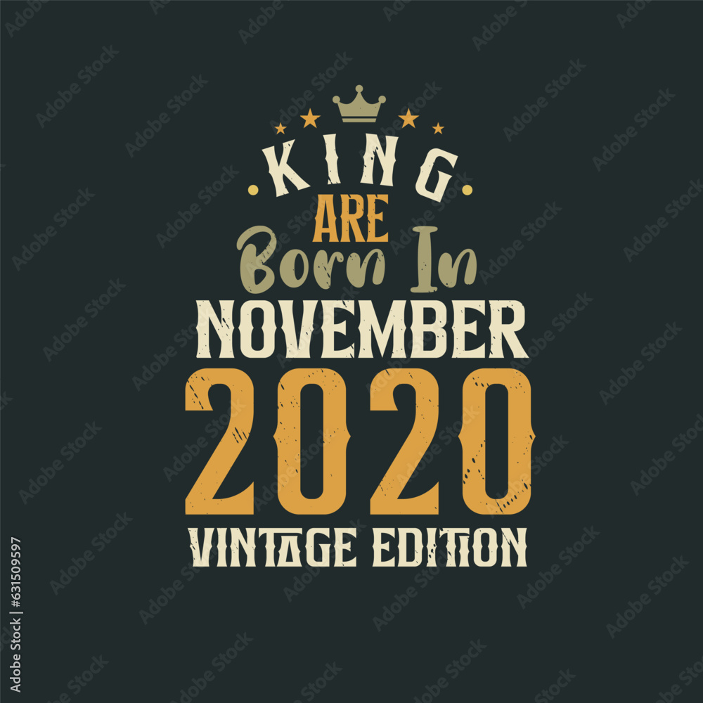 Obraz premium King are born in November 2020 Vintage edition. King are born in November 2020 Retro Vintage Birthday Vintage edition