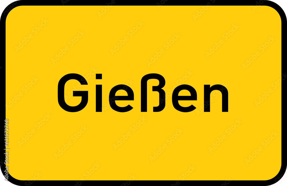 City sign of Gießen - Ortsschild von Gießen City sign of Gießen - Ortsschild von Gießen
