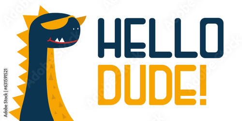 cute blue cartoon dinosaur says hello dude drawn as vector for tee print on white background
