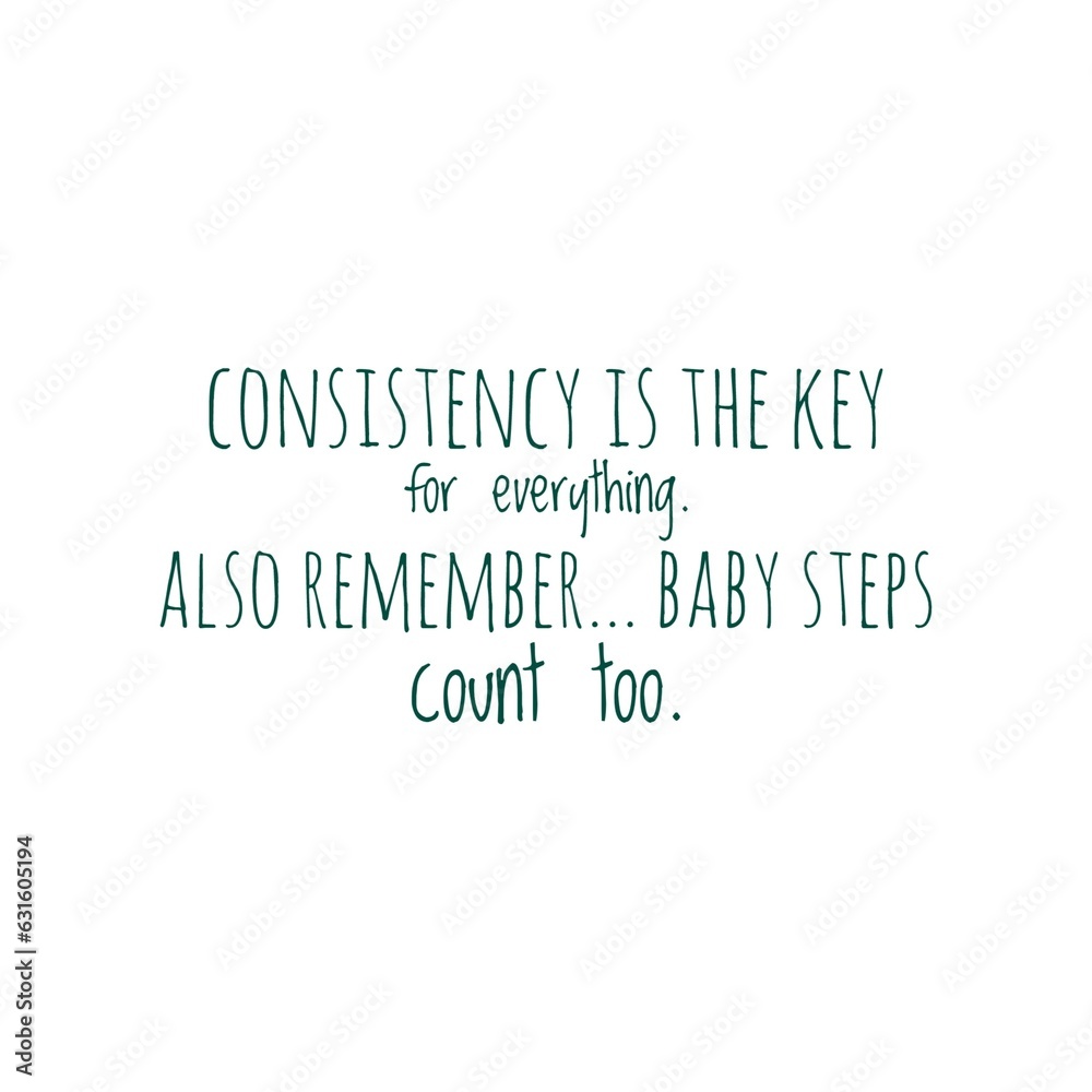 Fototapeta premium motivational quote about consistency
