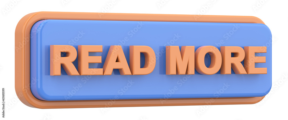 Read more button. 3D illustration. Read more button. 3D illustration.