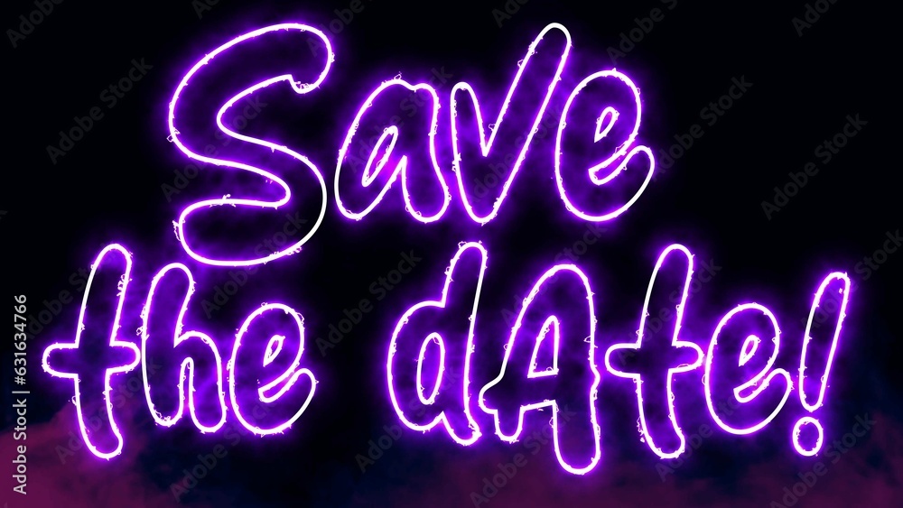 Save The Date text font with neon light. Luminous and shimmering haze inside the letters of the text Save The Date. Save The Date neon sign.