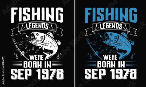 Fishing Legends Were Born in SEP 1978,Funny Bass Fishing,Father Gift,Dad Fishing Gift,Fisherman,Fishing tshirt design,silhouette