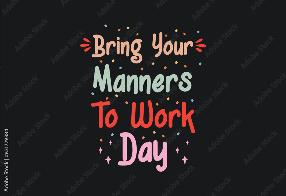 Bring Your Manners To Work Day, Happy Bring Your Manners to Work Day