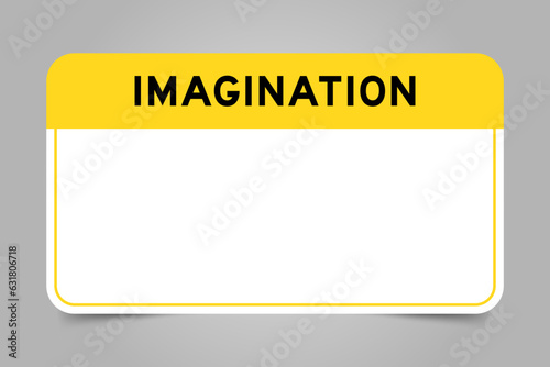 Label banner that have yellow headline with word imagination and white copy space, on gray background