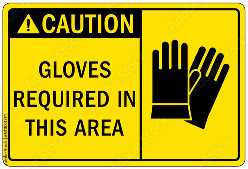 Gloves sign and labels gloves required in this area