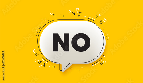 No tag. 3d speech bubble yellow banner. Negative answer text. Vote refuse, decline or forbidden symbol. No chat speech bubble message. Talk box infographics. Vector