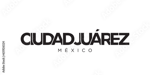 Ciudad Juarez in the Mexico emblem. The design features a geometric style, vector illustration with bold typography in a modern font. The graphic slogan lettering. photo