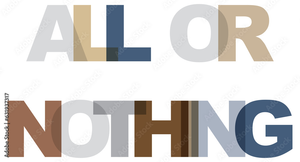 Fototapeta premium All or nothing, phrase overlap color 