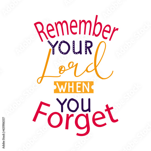 remember your lord when you forget inspirational quotes everyday motivation positive saying typography design colorful text