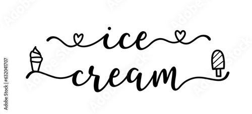 Ice cream logo with icons in the name. Typography, black letters isolated on white background. Vector type illustration. Ice cream, labels, stickers and badges. Hand drawn ice cream text and doodle.