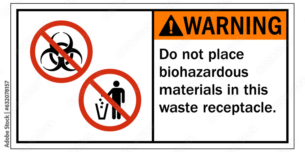 Biological hazard warning sign and labels do not place biohazardous materials in this waste