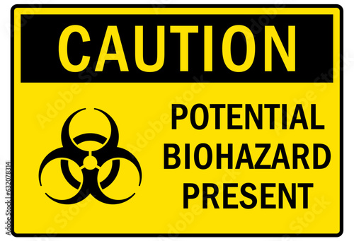 Biological hazard warning sign and labels potential biohazard present