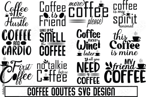 Coffee svg bundle. Coffee tshirt quote bundle svg design, coffee typography t shirt design