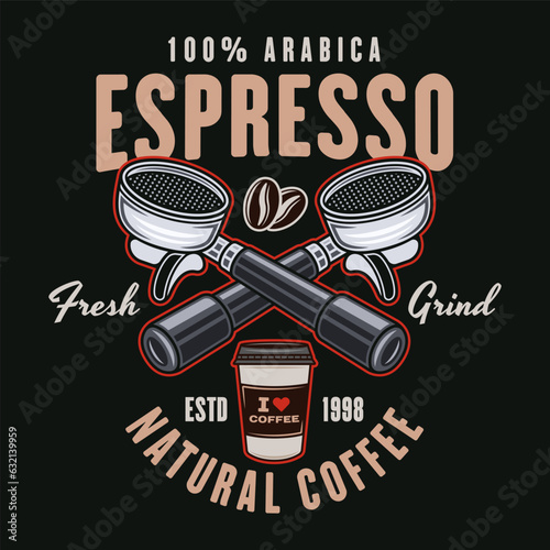 Espresso coffee vector emblem, logo, badge or label with portafilters. Illustration in colored style on dark background