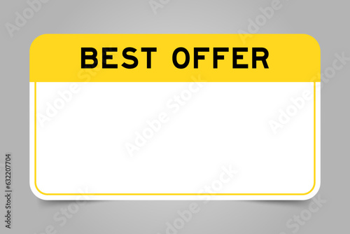 Label banner that have yellow headline with word best offer and white copy space, on gray background