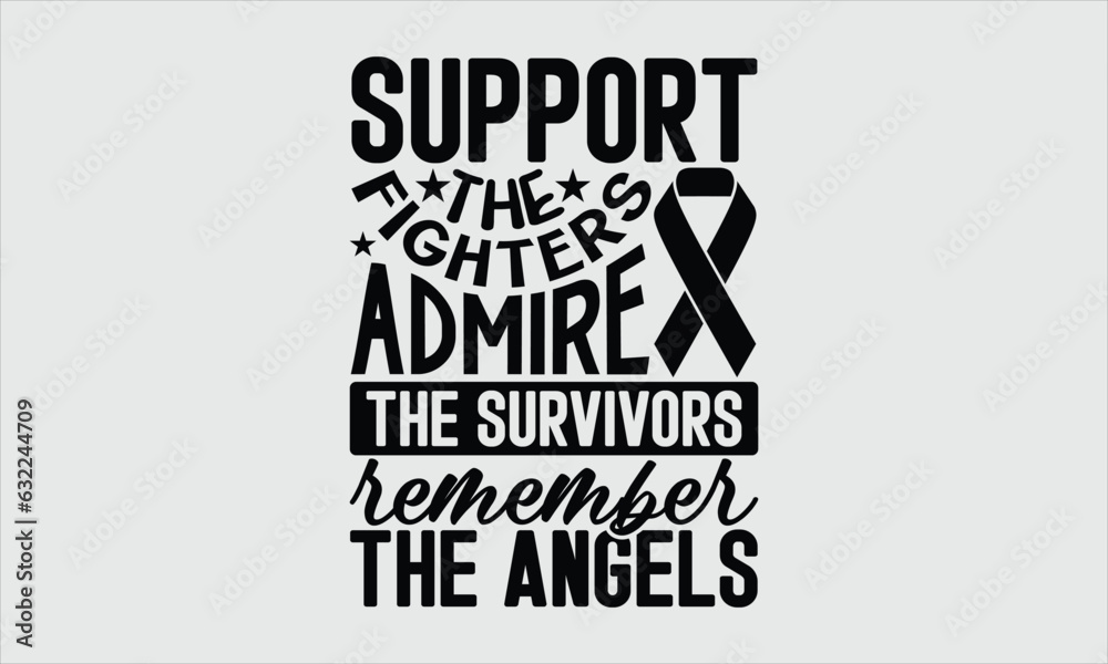 Support the fighters admire the survivors remember the angels - Breast