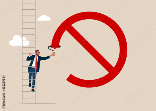 Businessman climb up ladder to paint prohibition symbol on wall. Stop sign, forbidden, attention and warning sign. Flat vector illustration