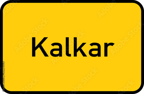 City sign of Kalkar - Ortsschild von Kalkar