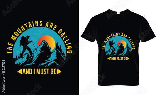 Hiking Typography T-shirt vector design template. The Mountains Are Calling And I Must Go. photo