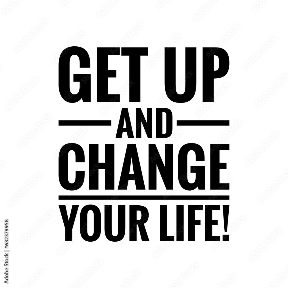 ''Change your life'' Motivational Quote Design