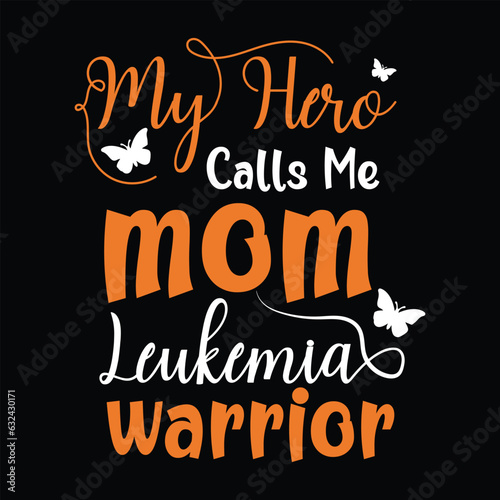 my hero calls me mom leukemia warrior, Leukemia Awareness SVG Bundle, Orange Ribbon SVG, Crush Cancer SVG, Brave and Strong SVG