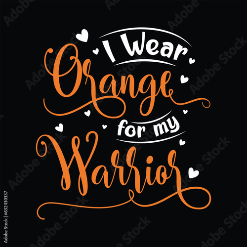 I wear orange for my warrior, Leukemia Awareness SVG Bundle, Orange Ribbon SVG, Crush Cancer SVG, Brave and Strong SVG
