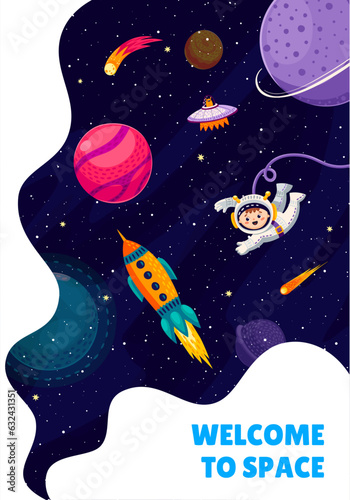 Welcome to space poster. Cartoon kid spaceman in outer space and flying rocket at galaxy. Vector background with funny baby astronaut or cosmonaut flying in weightlessness exploring the Universe