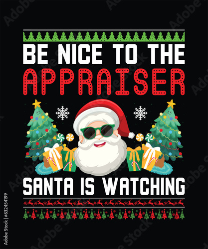 Be Nice To The Appraiser Santa Is Watching T-Shirt