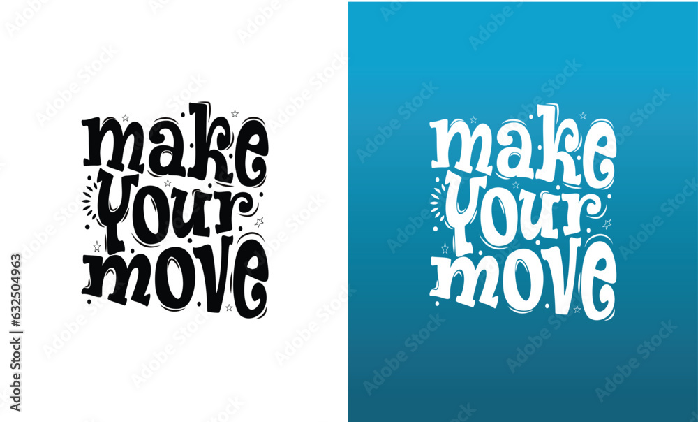 make your move| Motivational Typography | Typography design | Motivational Quote make your move| Motivational Typography | Typography design | Motivational Quote