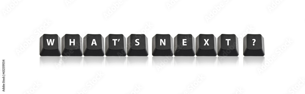 What's next sign on white background What's next sign on white background