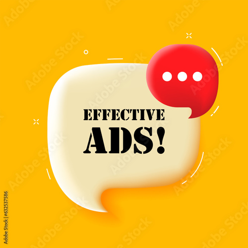 Effective ads. Speech bubble with Effective ads text. 3d illustration. Pop art style. Vector line icon for Business