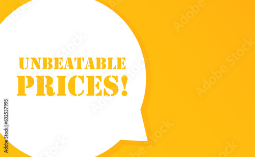Unbeatable prices. Speech bubble with Unbeatable prices text. 2d illustration. Flat style. Vector line icon for Business