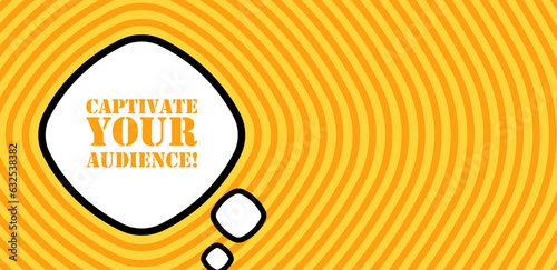 Speech bubble with Captivate your audience text. Boom retro comic style. Pop art style. Vector line icon for Business