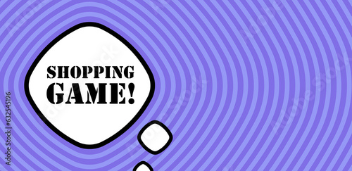Speech bubble with Shopping game text. Boom retro comic style. Pop art style. Vector line icon for Business