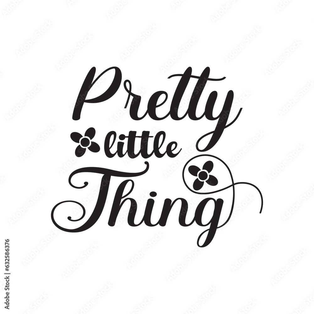 Fototapeta premium quote pretty little thing design lettering motivation