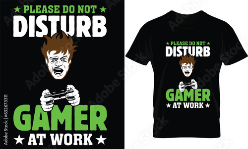 Please do not disturb gamer at work. T-Shirt design