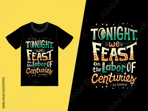 abstract typography quote tonight we feast labor vector illustration design  