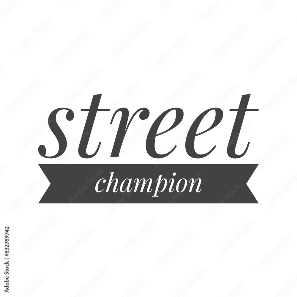 ''Street champion'' Gym Quote ''Street champion'' Gym Quote