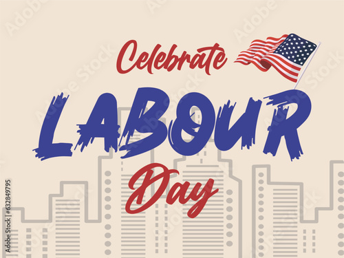 Celebration International Workers Day  background. Happy Labour Day background with USA Flag and Buildings