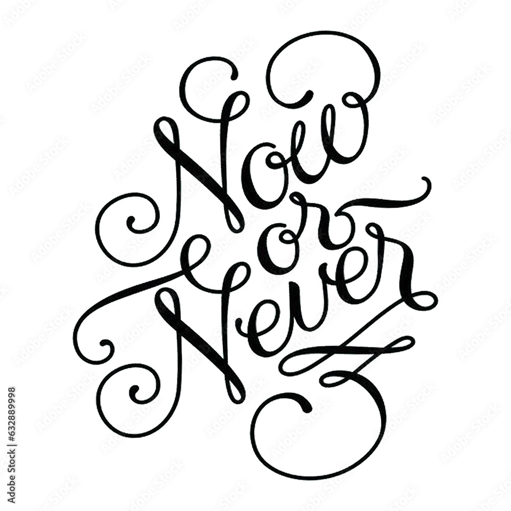 now or never notes on a white background now or never notes on a white background