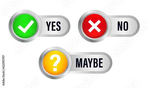 Yes, no and maybe buttons. Banners isolated on white background. Glossy button. Button for websites and banners. Check mark cross and question mark. Vector illustration