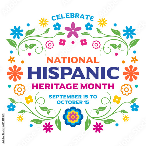Hispanic american heritage month, vector, 
banner, poster, post, card, printable with National Hispanic heritage month text, floral border for Hispanic heritage month, September 15 - October 15
