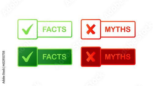 Facts and myths buttons. Different styles, color, facts are right, myths are false. Vector illustration