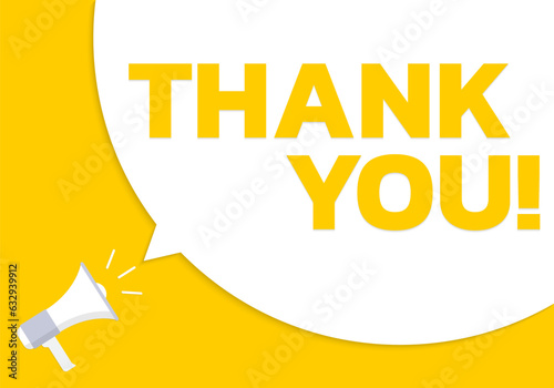 Thank you text card. Speech bubble banner or poster with a megaphone or loudspeaker and thank you word. Vector illustration.