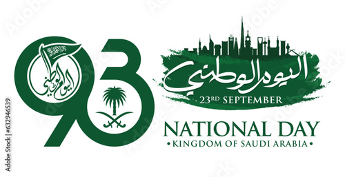 Translation Arabic Text: Saudi National Day. 93 years anniversary. Kingdom of Saudi Arabia Flag. September 23, 2023. Vector Illustration. Eps 10.